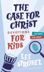 Case for Christ Devotions for Kids - Lee Strobel (ISBN: 9780310770138)