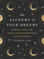 The Alchemy of Your Dreams (ISBN: 9780593327791)