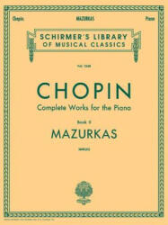 Mazurkas: Schirmer Library of Classics Volume 1548 Piano Solo - Frederic Chopin, C. Mikuli (ISBN: 9780793552771)