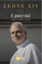 E pace sia! Parole alla Chiesa e al mondo - Leone XIV (2025)