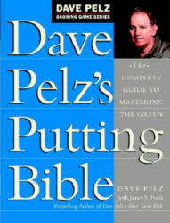 Dave Pelz's Putting Bible: The Complete Guide to Mastering the Green (ISBN: 9780385500241)