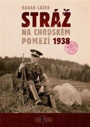Stráž na chodském pomezí 1938 (2024)
