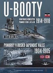 U-BOOTY konstrukce německých ponorek sérií U, UC a UB 1914-1918 / Ponorky v Rusko-Japonské válce 1904-1905 (2019)