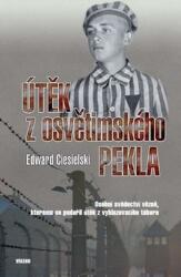 Útěk z osvětimského pekla - Osobní svědectví vězně, kterému se podařil útěk z vyhlazovacího tábora (2019)