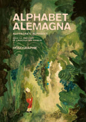 L'ABECEDAIRE ALEMAGNA, MONOGRAPHIE (ISBN: 9782492768743)