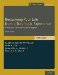 Reclaiming Your Life from a Traumatic Experience - Barbara Olasov Rothbaum, Edna B. Foa, Elizabeth A. Hembree (2019)