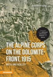 The Alpine Corps on the Dolomite-Front, 1915 - Immanuel Voigt (2015)