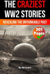 The Craziest Stories of World War 2 - Auke de Haan (2025)