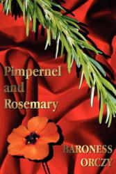 Pimpernel and Rosemary - Baroness Orczy (2012)