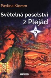 Světelná poselství z Plejád 5 (2021)