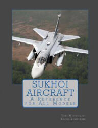 Sukhoi Aircraft: A Reference for All Models - Yuri Mechislav, Elena Yemelyan (ISBN: 9781519545329)