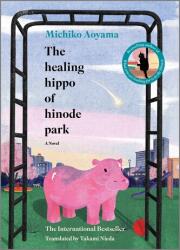 The Healing Hippo of Hinode Park (ISBN: 9781335016331)