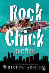 Rock Chick Reborn - Kristen Ashley (ISBN: 9781986106016)