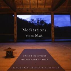 Meditations from the Mat - Rolf Gates (ISBN: 9780385721547)