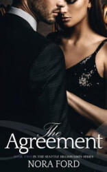 The Agreement: Book Two in the Seattle Billionaires Series - Nora Ford (ISBN: 9781790627752)