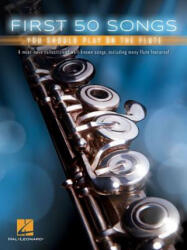 First 50 Songs You Should Play on the Flute - Hal Leonard Corp (ISBN: 9781540004284)