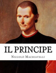 Il Principe - Niccolo Machiavelli (ISBN: 9781548102920)