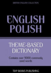 Theme-based dictionary British English-Polish - 9000 words - Andrey Taranov (ISBN: 9781784000158)