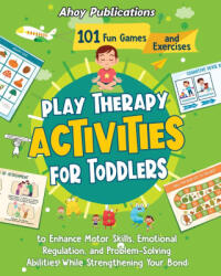 Play Therapy Activities for Toddlers - Ahoy Publications (ISBN: 9781961217263)