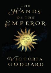 Hands of the Emperor - Victoria Goddard (ISBN: 9781988908144)