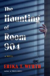Haunting of Room 904 (ISBN: 9781250908599)