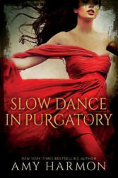 Slow Dance in Purgatory - Amy Sutorius Harmon (ISBN: 9781475043808)