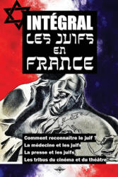 Integral Les juifs en France - Lucien Rebatet, Lucien Pemjean (ISBN: 9781648581779)