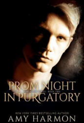 Prom Night in Purgatory: Purgatory Series - Book Two - Amy Harmon (ISBN: 9781478265573)
