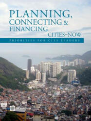 Planning, Connecting, and Financing Cities -- Now - The World Bank (ISBN: 9780821398395)