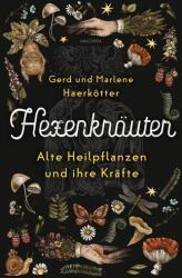Hexenkräuter. Alte Heilpflanzen und ihre Kräfte (ISBN: 9783730613146)