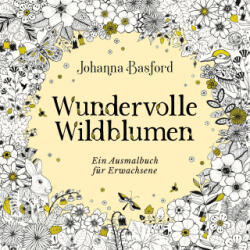 Wundervolle Wildblumen - @Johannabasford (ISBN: 9783747407356)