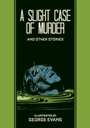 Slight Case Of Murder And Other Stories (ISBN: 9781683963981)