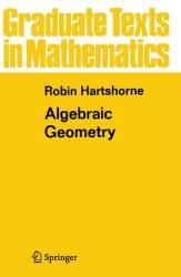Algebraic Geometry - Robin Hartshorne (ISBN: 9780387902449)