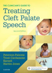Clinician's Guide to Treating Cleft Palate Speech - Sally J. Peterson-Falzone, Judith Trost-Cardamone, Michael P. Karnell, Mary A. Hardin-Jones (ISBN: 9780323339346)
