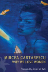 Why We Love Women - Mircea Cartarescu (ISBN: 9781841022062)