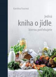 Jediná kniha o jídle, kterou potřebujete (2020)