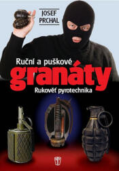 Ruční a puškové granáty Rukověť pyrotechnika (2010)