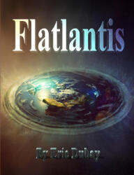 Flatlantis - Eric DuBay (ISBN: 9781716728600)