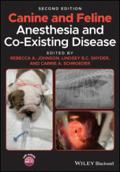Canine and Feline Anesthesia and Co-Existing Disease - Lindsey B. C. Snyder, Rebecca A. Johnson (ISBN: 9781119604044)