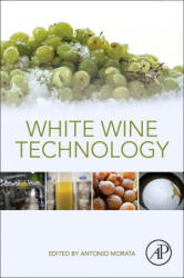 White Wine Technology - Antonio Morata (ISBN: 9780128234976)