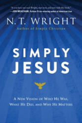Simply Jesus - N. T. Wright (ISBN: 9780062084408)