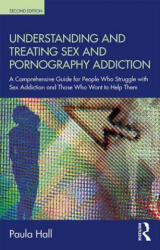 Understanding and Treating Sex and Pornography Addiction - Hall (ISBN: 9780815362289)