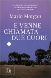 E venne chiamata due cuori - Marlo Morgan, M. B. Piccioli (ISBN: 9788817070508)