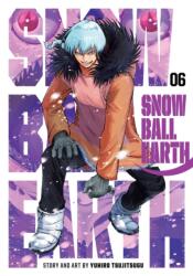Snowball Earth, Vol. 6 - Yuhiro Tsujitsugu (ISBN: 9781974755264)