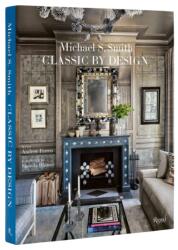 Michael S. Smith Classic by Design - Smith, Michael S. (ISBN: 9780847830251)