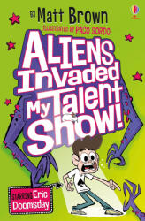 Aliens Invaded My Talent Show (ISBN: 9781474933667)