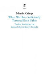 When We Have Sufficiently Tortured Each Other - Martin Crimp (ISBN: 9780571353965)
