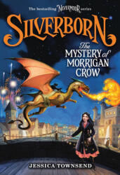 Silverborn: The Mystery of Morrigan Crow - TOWNSEND JESSICA (ISBN: 9780316348546)