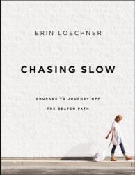 Chasing Slow (ISBN: 9780310368762)