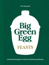 Big Green Egg Feasts (2023)